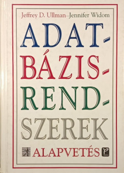 Jeffrey D. Ullmann - Jennifer Widom - Adatbázisrendszerek