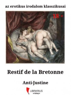 Restif de la Bretonne - Anti-Justine