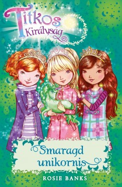 Rosie Banks - Titkos kirlysg 23. - Smaragd unikornis