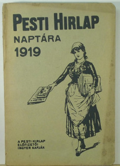 Schmittely Jzsef  (Szerk.) - Pesti Hirlap naptra 1919