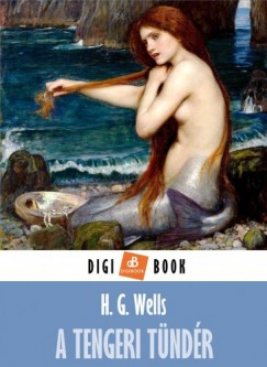 H. G. Wells - A tengeri tündér