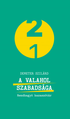 Demeter Szilrd - A valahol szabadsga