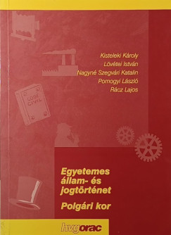 Kisteleki K�roly - L�v�tei Istv�n - Nagyn� Szegv�ri Katalin - R�cz Lajos - Schweitzer G�bor - T�th �d�m - R�cz Lajos  (Szerk.) - Egyetemes �llam - �s jogt�rt�net