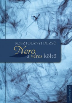 Kosztolnyi Dezs - Nero, a vres klt