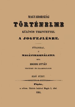 Bocsor Istvn - Magyarorszg trtnelme klns tekintettel a jogfejlsre I-VII.
