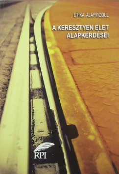 A keresztyn let alapkrdsei