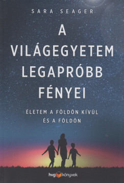 Sara Seager - A vilgegyetem legaprbb fnyei