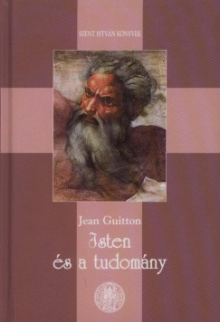 Grichka Bogdanov - Igor Bogdanov - Jean Guitton - Isten s a tudomny