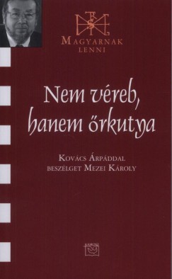 Mezei Kroly - Nem vreb, hanem rkutya