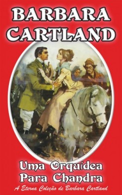 Barbara Cartland - Uma Orqudea para Chandra