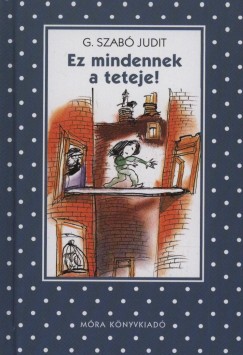 G. Szab Judit - Ez mindennek a teteje!