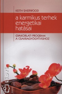 Keith Sherwood - A karmikus terhek energetikai hatsai