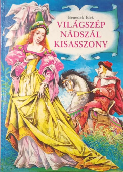 Benedek Elek - Vil�gsz�p N�dsz�l Kisasszony
