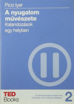 Pico Iyer - A nyugalom mvszete