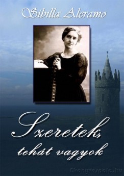 Sibilla Aleramo - Szeretek, teht vagyok