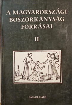 Bessenyei Jzsef  (Szerk.) - A magyarorszgi boszorknysg forrsai II. Ktet