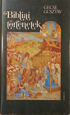 Gecse Gusztv - Bibliai trtnetek