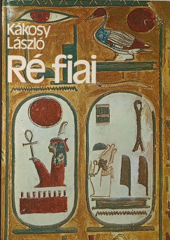 Kákosy László - Ré fiai