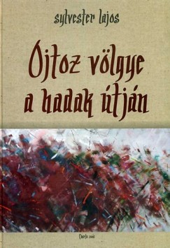 Sylvester Lajos - Ojtoz vlgye a hadak tjn