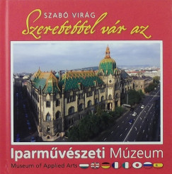 Szab Virg - Szeretettel vr az Iparmvszeti Mzeum