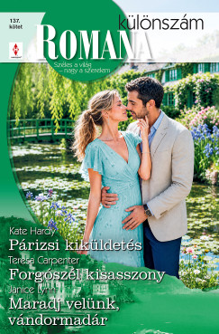 Kate Hardy - Romana különszám 137. - Párizsi kiküldetés; Forgószél kisasszony; Maradj velünk, vándormadár