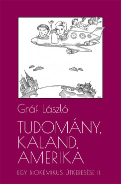 Grf Lszl - Tudomny, kaland, Amerika