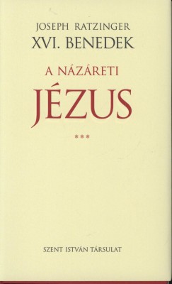 Joseph  Ratzinger (Xvi. Benedek Ppa) - A Nzreti Jzus III.