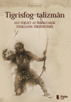 Kopal Jzsef - Tigrisfog-talizmn