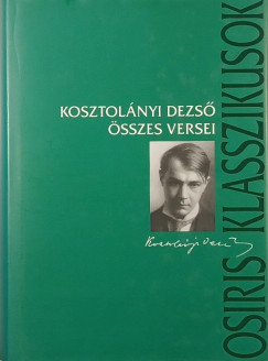 Kosztolnyi Dezs - Kosztolnyi Dezs sszes versei