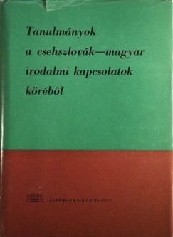 Zuzana Adamov  (Szerk.) - Karol Rosenbaum  (Szerk.) - Sziklay Lszl  (Szerk.) - Tanulmnyok a csehszlovk-magyar irodalmi kapcsolatok krbl