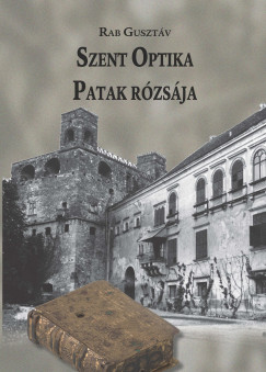 Rab Gusztv - Szent Optika - Patak rzsja