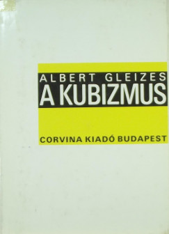 Albert Gleizes  (Szerk.) - A kubizmus