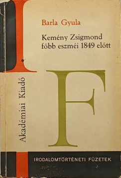 Barla Gyula - Kem�ny Zsigmond f�bb eszm�i 1849 el�tt