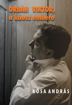 Ksa Andrs - Orbn Viktor, a kosz embere