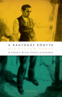 Wadysaw Panas - A ragyogs knyve - A kabbala Bruno Schulz przjban