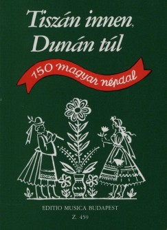 Borsy Istvn  (Szerk.) - Rossa Ern  (Szerk.) - Tiszn innen, Dunn tl