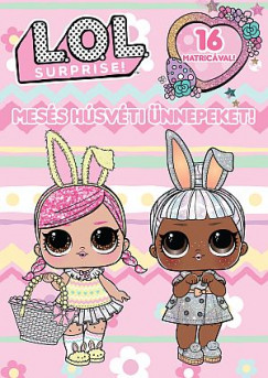 L.O.L. Surprise! - Mess Hsvti nnepeket!