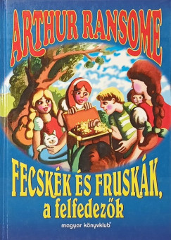 Arthur Ransome - Fecsk�k �s frusk�k, a felfedez�k