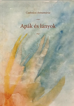 Csaholczi Annamária - Apák és lányok (dedikált)