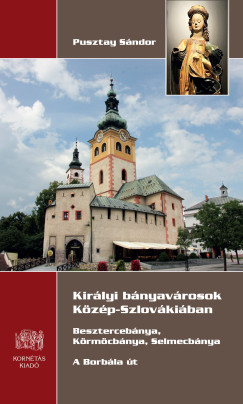 Pusztay Sndor - Kirlyi bnyavrosok Kzp- Szlovkiban