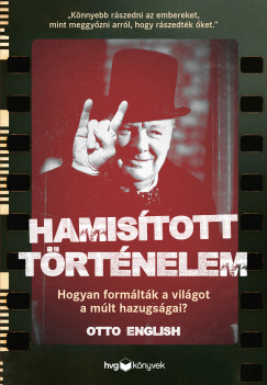 Otto English - Hamistott trtnelem - Hogyan formltk a vilgot a mlt hazugsgai?