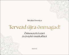Birtalan Dorottya - Tervezd jra nmagad!