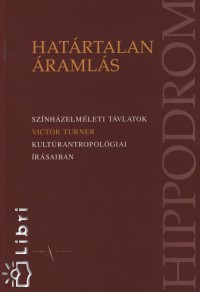 P. Balogh Andrea - Victor Turner - Demcsk Katalin  (Szerk.) - Klmn C. Gyrgy  (Szerk.) - Hatrtalan ramls