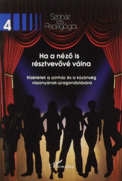 Deme János (Szerk.) - Deme László (Szerk.) - Ha a néző is résztvevővé válna