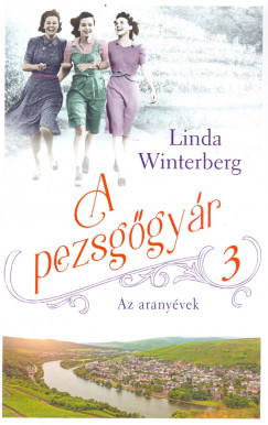Linda Winterberg - A pezsggyr 3. - Az aranyvek