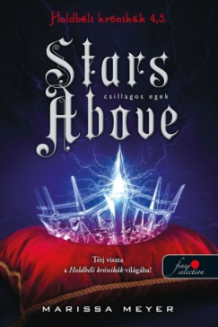 Marissa Meyer - Stars Above - Csillagos egek