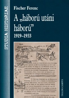 Fischer Ferenc - A "hbor utni hbor" 1919-1933