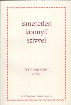 Tth Erzsbet - Ismeretlen knny szvvel