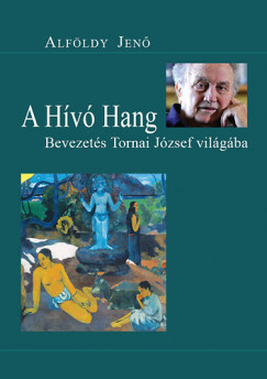 Alfldy Jen - A hv hang - Bevezets Tornai Jzsef vilgba