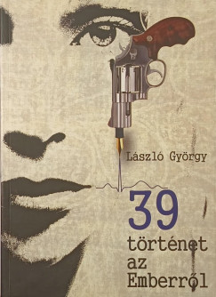 László György - 39 történet az Emberről